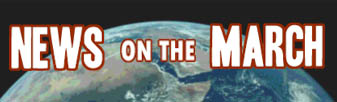 News on the March